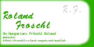 roland froschl business card